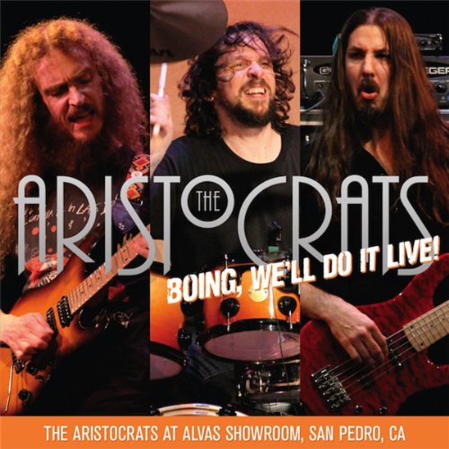 THE ARISTOCRATS - BOING, WE'LL DO IT LIVE! (2CD)