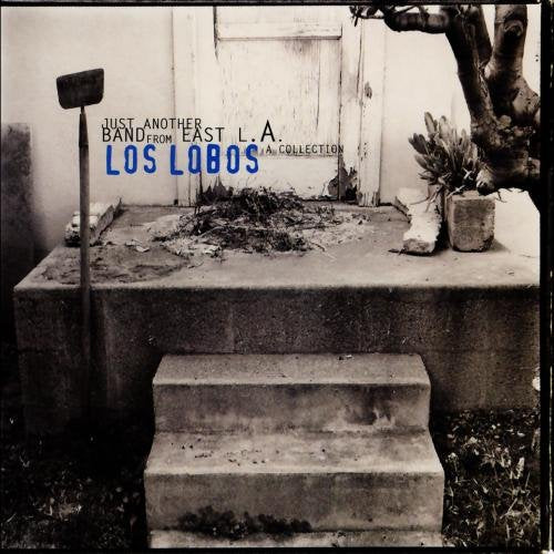 LOS LOBOS - JUST ANOTHER BAND FROM EAST L.A.