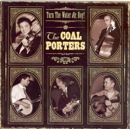 COAL PORTERS - TURN THE WATER ON BOY!