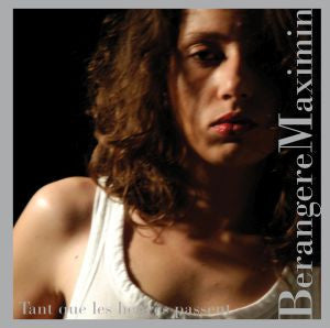 MAXIMIN, BERENGERE - TANT QUE LES HEURES PASSENT