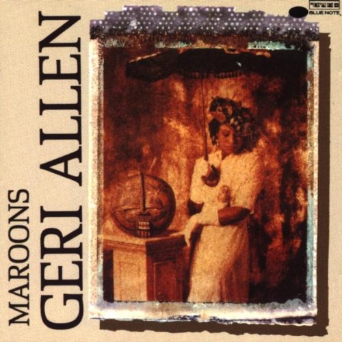 ALLEN, GERI  - MAROONS