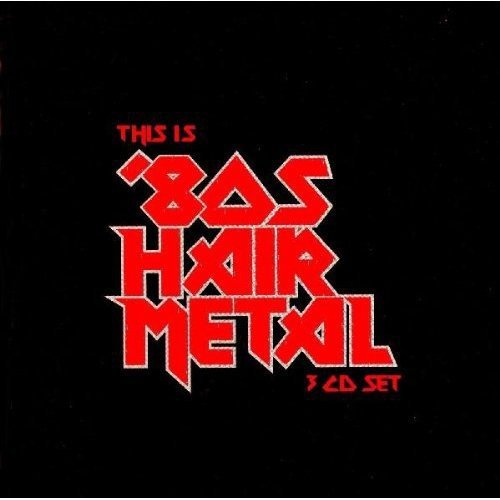 VARIOUS - THIS IS '80S HAIR METAL