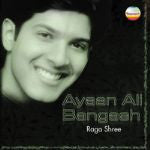 BANGASH, AYAAN ALI  - RAGA SHREE
