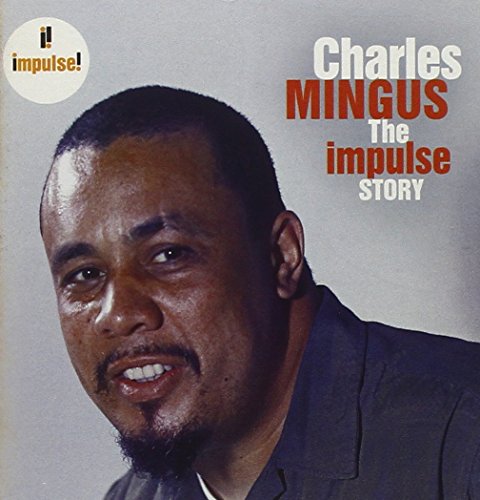 MINGUS, CHARLES - IMPULSE STORY