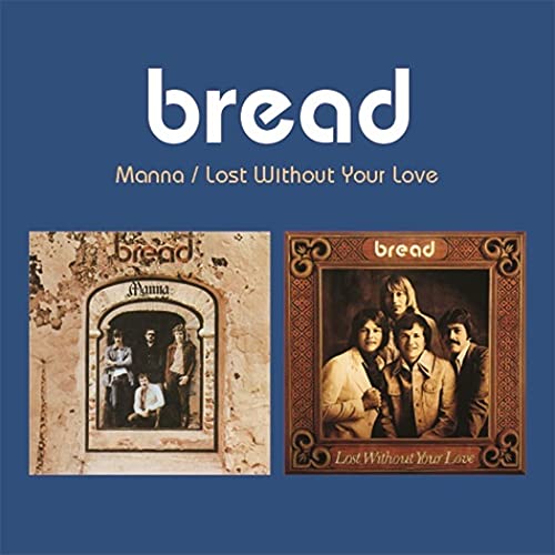 BREAD  - MANNA/LOST WITHOUT YOUR LOVE