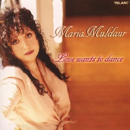 MULDAUR, MARIA - LOVE WANTS TO DANCE