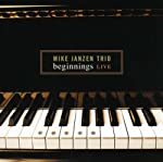 JANZEN, MIKE TRIO - BEGINNINGS LIVE