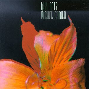 CAMILO, MICHEL  - WHY NOT?