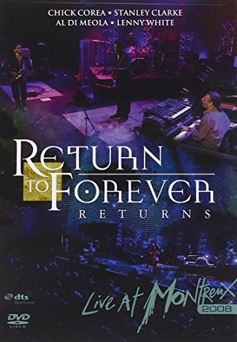 RETURN TO FOREVER: RETURNS - LIVE AT MONTREUX 2008