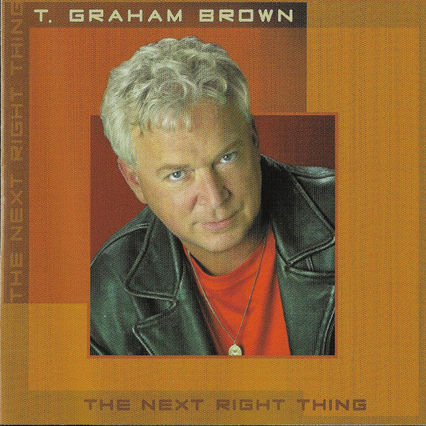 BROWN, T. GRAHAM  - NEXT RIGHT THING