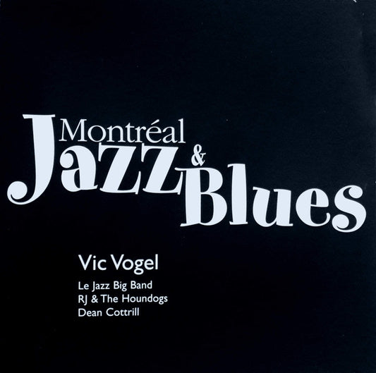 VOGEL, VIC  - MONTREAL JAZZ & BLUES
