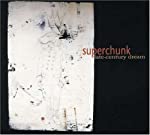 SUPERCHUNK - LATE-CENTURY DREAM (CDS)