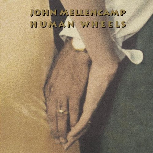 MELLENCAMP, JOHN COUGAR - HUMAN WHEELS