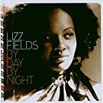 FIELDS, LIZZ - BY DAY BY NIGHT