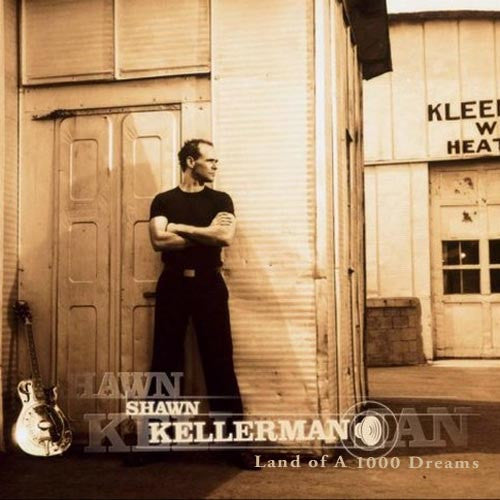KELLERMAN, SHAWN  - LAND OF A 1000 DREAMS