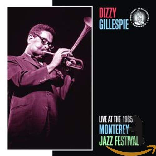 GILLESPIE, DIZZY - LIVE AT THE 1965 MONTEREY JAZZ FESTIVAL