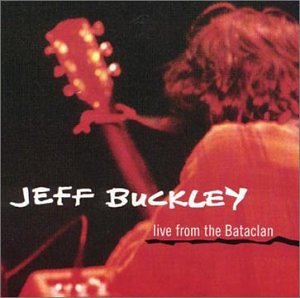 BUCKLEY, JEFF - 1995 LIVE FROM THE BATACLAN