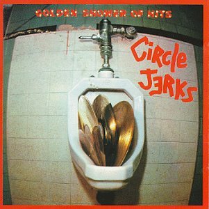 CIRCLE JERKS - GOLDEN SHOWER OF HITS