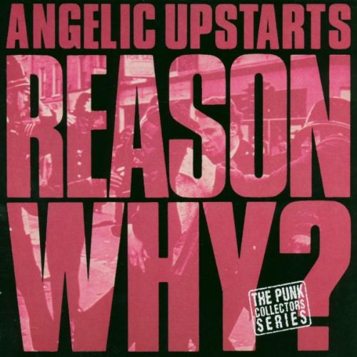 ANGELIC UPSTARTS - REASON WHY