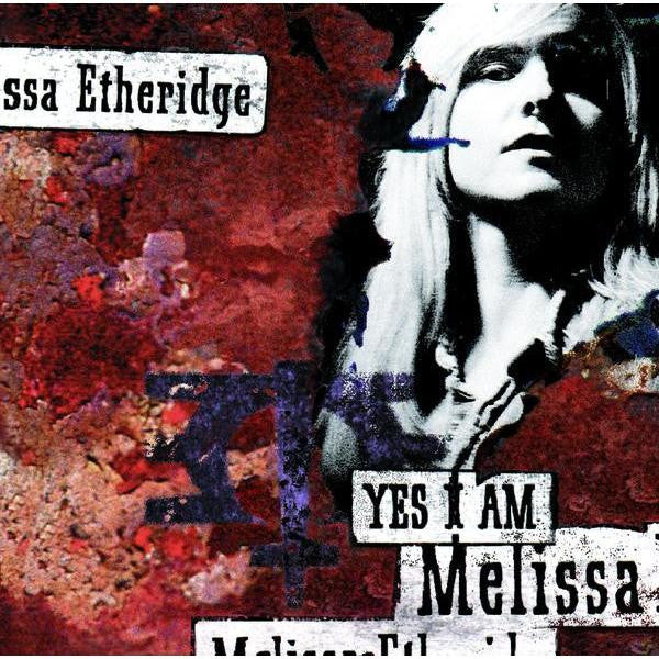 ETHERIDGE, MELISSA  - YES I AM (25TH ANNIV)