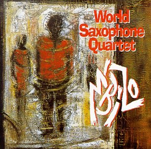 WORLD SAXOPHONE QUARTET - M'BIZO