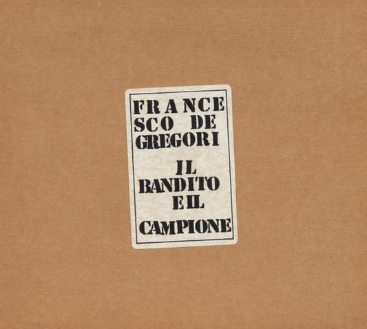 GREGORI, FRAMCESCO DE  - IL BANDITO E IL CAMPIONE