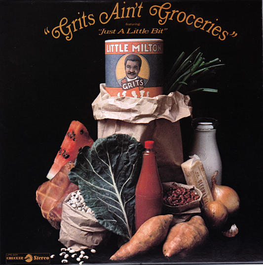 LITTLE MILTON  - GRITS AIN'T GROCERIES