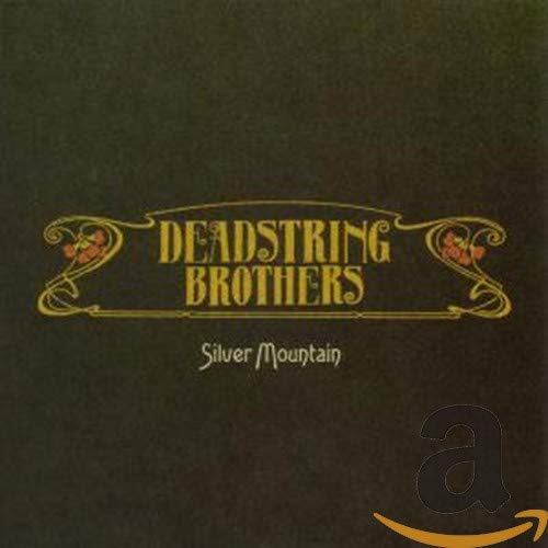 DEADSTRING BROTHERS - SILVER MOUNTAIN