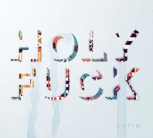 HOLY FUCK - LATIN