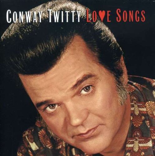 TWITTY, CONWAY - LOVE SONGS