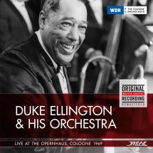 DUKE ELLINGTON & HIS ORCHESTRA - LIVE AT THE OPERNHAUS COLOGNE 1969 [CD]