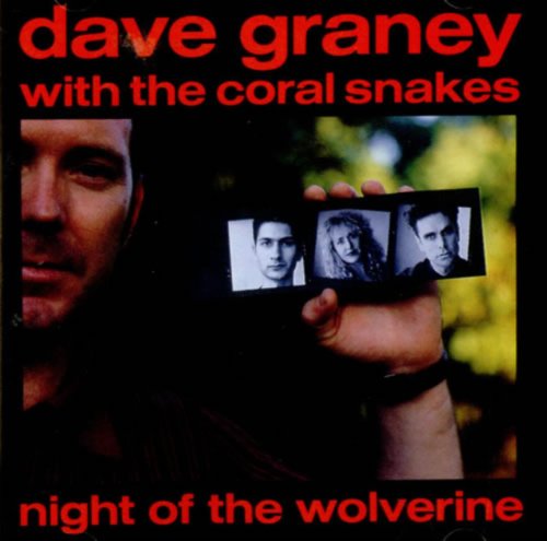 GRANEY, DAVE W/ THE CORAL SNAKES - NIGHT OF THE WOLVERINE