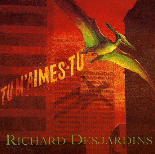 RICHARD DESJARDINS - TU M'AIMES-TU? (CD)