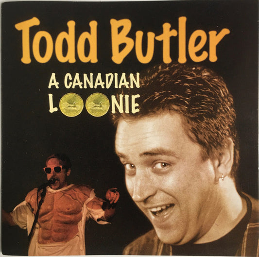 BUTLER, TODD  - A CANADIAN LOONIE