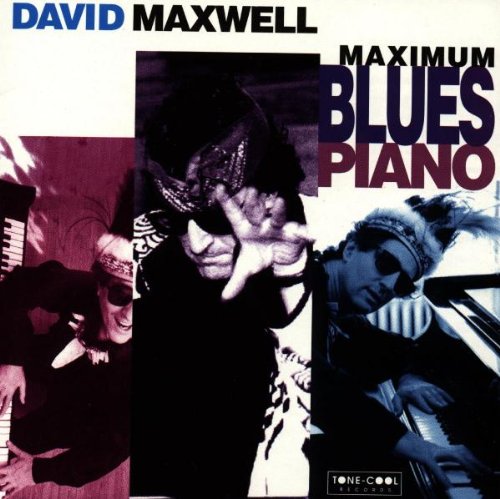 DAVID MAXWELL - MAXIMUM BLUES PIANO