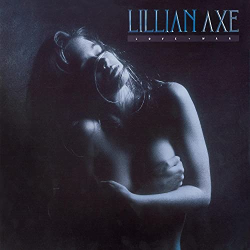 LILLIAN AXE - LOVE + WAR