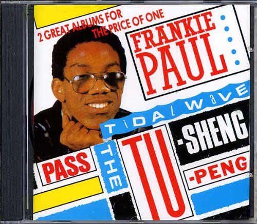 PAUL, FRANKIE - PASS THE TU SHENG PENG + TIDAL WAVE