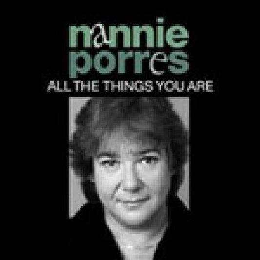 PORRES, NANNIE - ALL THE THINGS YOU ARE