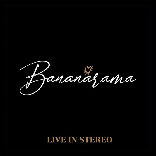 BANANARAMA  - LIVE IN STEREO