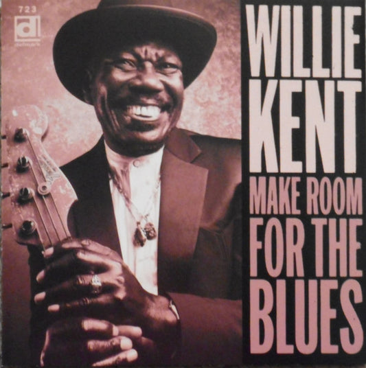 KENT, WILLIE  - MAKE ROOM FOR THE BLUES