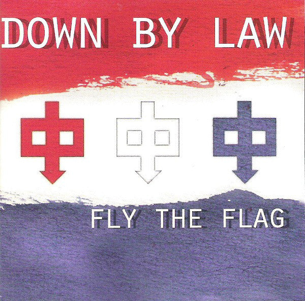 DOWN BY LAW  - FLY THE FLAG