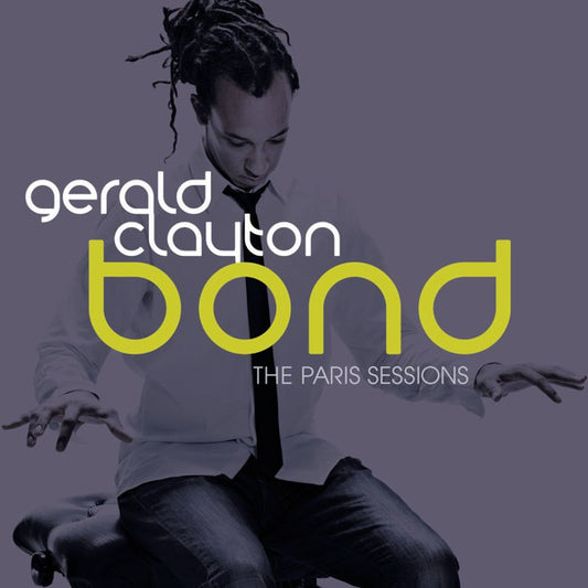CLAYTON, GERALD  - BOND: PARIS SESSIONS