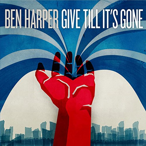 HARPER, BEN - GIVE TILL IT'S GONE