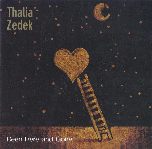 ZEDEK, THALIA  - BEEN HERE & GONE