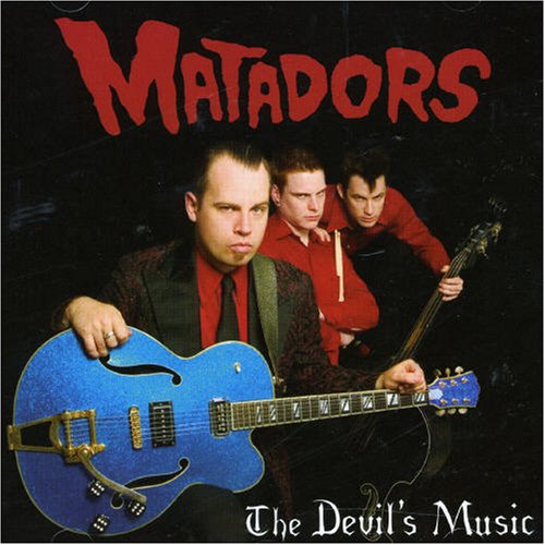 MATADORS, THE - THE DEVIL'S MUSIC