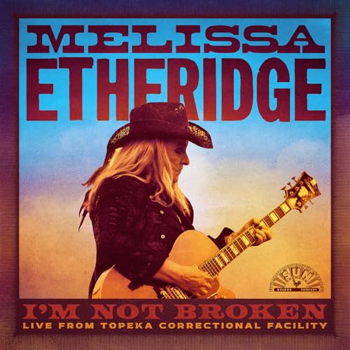 MELISSA ETHERIDGE - I'M NOT BROKEN (LIVE FROM TOPEKA CORRECTIONAL FACILITY) (VINYL)