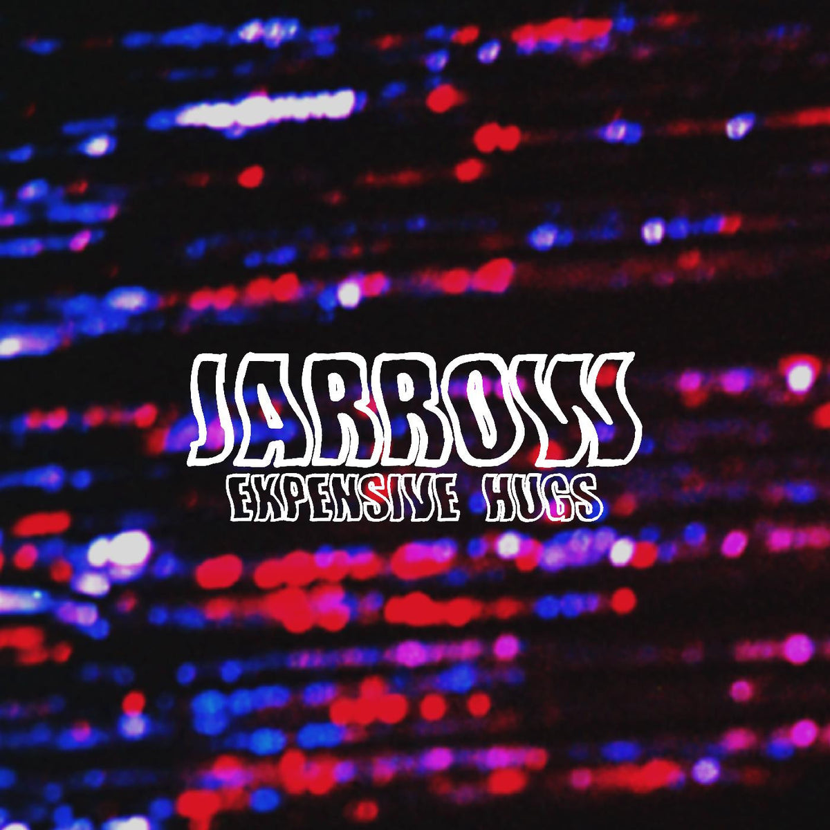 JARROW - EXPENSIVE HUGS