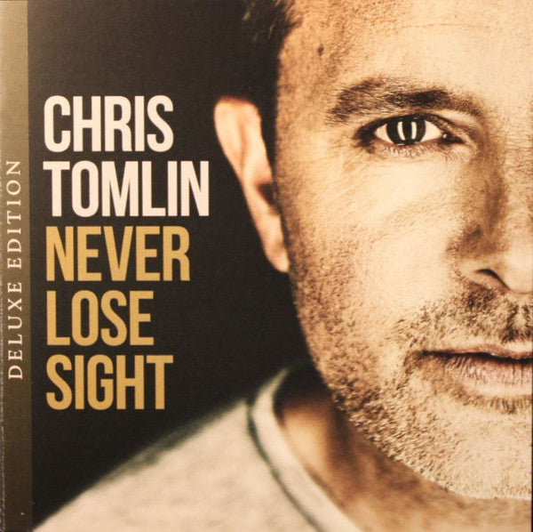 TOMLIN, CHRIS  - NEVER LOSE SIGHT (LTD DLX)(
