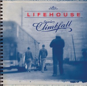 LIFEHOUSE - STANLEY CLIMBFALL (LTD.ED)