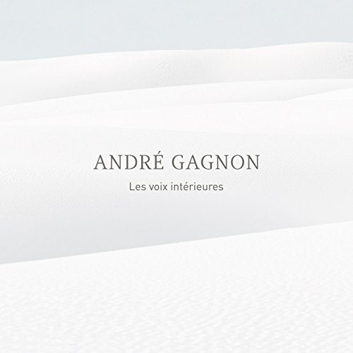 ANDRE GAGNON - LES VOIX INTERIEURES (CD)